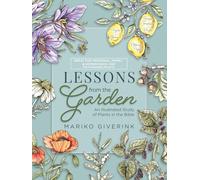 Lessons from the Garden: An Illustrated Study of Plants in the Bible