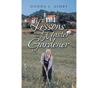 Lessons From The Master Gardener