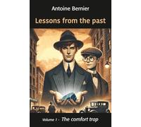 Lessons from the Past: Volume 1: The comfort trap