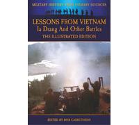Lessons From Vietnam - Ia Drang And Other Battles - The Illustrated Edition