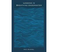 Lessons In Breathing Underwater