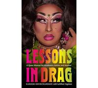 Lessons in Drag: A Queer Manual for Academics, Artists and Aunties