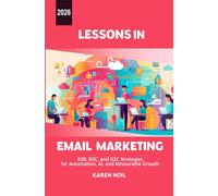 Lessons in Email Marketing 2026: B2B, B2C, and D2C Strategies for Automation, AI, and Measurable Growth