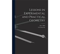 Lessons in Experimental and Practical Geometry microform - Creative Media Partners LLC - Creative Media Partners LLC - Livre en Anglais Creative Media Partners LLCCreative Media Partners LLC (Auteur)