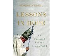 Lessons In Hope George Weigel, (Auteur)