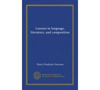 Lessons in language, literature, and composition