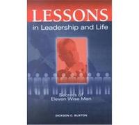 Lessons in Leadership and Life Dickson C. Buxton (Auteur)