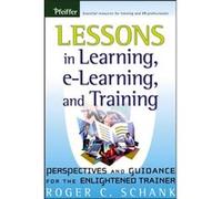 Lessons in Learning eLearning and Training by Roger C. Northwestern University Schank Roger C. Schank (Auteur)