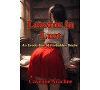Lessons in Lust: An Erotic Tale of Forbidden Desire