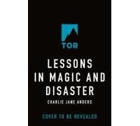 Lessons In Magic And Disaster