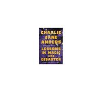 Lessons In Magic And Disaster