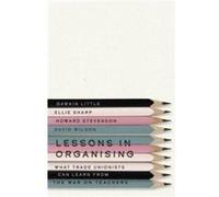 Lessons in Organising by David Wilson David Wilson (Auteur)