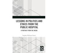 Lessons in Politics and Ethics from the Public Hospital