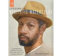 Lessons in Realistic Watercolor Robinson M Andres (Auteur)