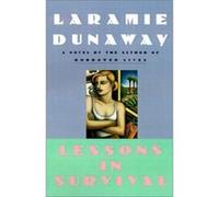 Lessons in Survival Laramie Dunaway (Auteur)