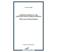 Lessons In Survival : The Language And Culture Of Somalia - Thirty Years Of Somali Studies (1 Cd-Rom)