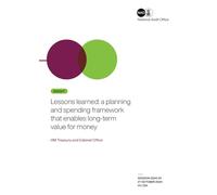 Lessons learned: a planning and spending framework that enables long-term value for money