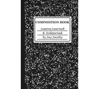 Lessons Learned & Unlearned