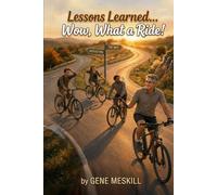 Lessons Learned…Wow, What a Ride