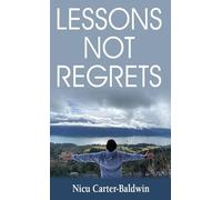 Lessons Not Regrets