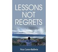 Lessons Not Regrets