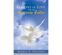 Lessons Of Love From My Heavenly Father