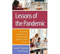 Lessons of the Pandemic: Disruption, Innovation, and What Schools Need to Move Forward