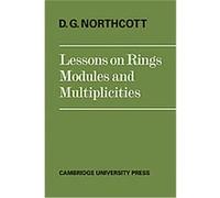 Lessons on Rings, Modules and Multiplicities D. G. Northcott (Auteur)