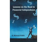 Lessons On The Road To Financial Independence