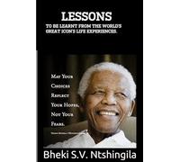 Lessons To Be Learnt From The World's Great Icon's Life Experiences.