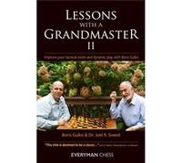 Lessons With A Grandmaster 2: Improve Your Tactical Vision And Dynamic Play With Boris Gulko (Paperback) Boris Gulko, Dr Joel Sneed (Auteur)