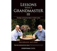 Lessons with a Grandmaster: Strategic and Tactical ideas in modern chess
