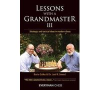 Lessons with a Grandmaster: Strategic and Tactical ideas in modern chess (3)