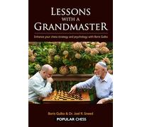 Lessons With a Grandmaster: Enhance Your Chess Strategy and Psychology With Boris Gulko