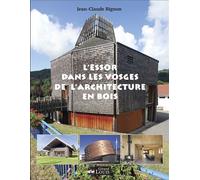 L'essor dans les vosges de l'architecture en bois - Jean-Claude Bignon - Gerard Louis Editeur - broché - Monographie