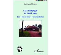 L'Est-Cameroun de 1905 à 1960 Michel Hau (Auteur), Mashini jean claude (Auteur)