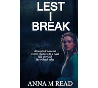 Lest I Break: atmospheric historical women's fiction with a sweet love story and life-or-death stakes