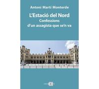 L'Estació del Nord: Confessions d'un assagista que se'n va