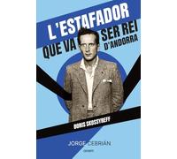 L'estafador que va ser rei d'Andorra: Boris Skossyreff