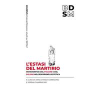 L'estasi del martirio Metamorfosi del piacere e del dolore nell’esperienza estetica - AA. VV. - Mimesis Edizioni - ebook (ePub) - Livre