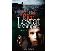 Lestat le vampire - Anne Rice - Albin Michel - broché - Roman