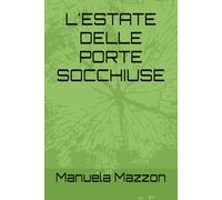 L'ESTATE DELLE PORTE SOCCHIUSE