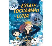 L'estate in cui toccammo la luna - Cristò - Giunti - ebook (ePub) - Livre