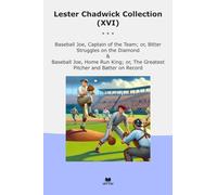 Lester Chadwick Collection (XVI): Baseball Captain Team Bitter Struggles Diamond Home King Greatest Pitcher Batter Record