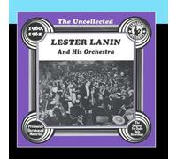 Lester Lanin And His Orchestra - The Uncollected: Lester Lanin And His Orchestra