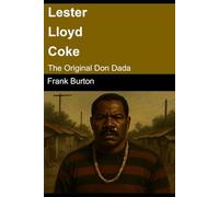 Lester Lloyd Coke: The Original Don Dada
