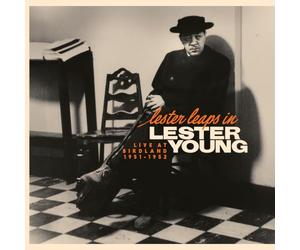 Lester Young - Lester Leaps In: Live At Birdland 1951-1952