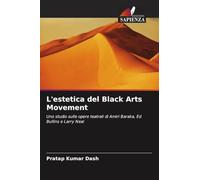 L'estetica del Black Arts Movement: Uno studio sulle opere teatrali di Amiri Baraka, Ed Bullins e Larry Neal