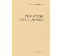 L'esthetique de j.-k. huysmans. (1934) - TRUDGIAN HELEN - Slatkine Reprints - broché - Essai