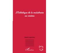 Sarah Leperchey – L'Esthétique de la maladresse au cinéma – L'Harmattan – Broché